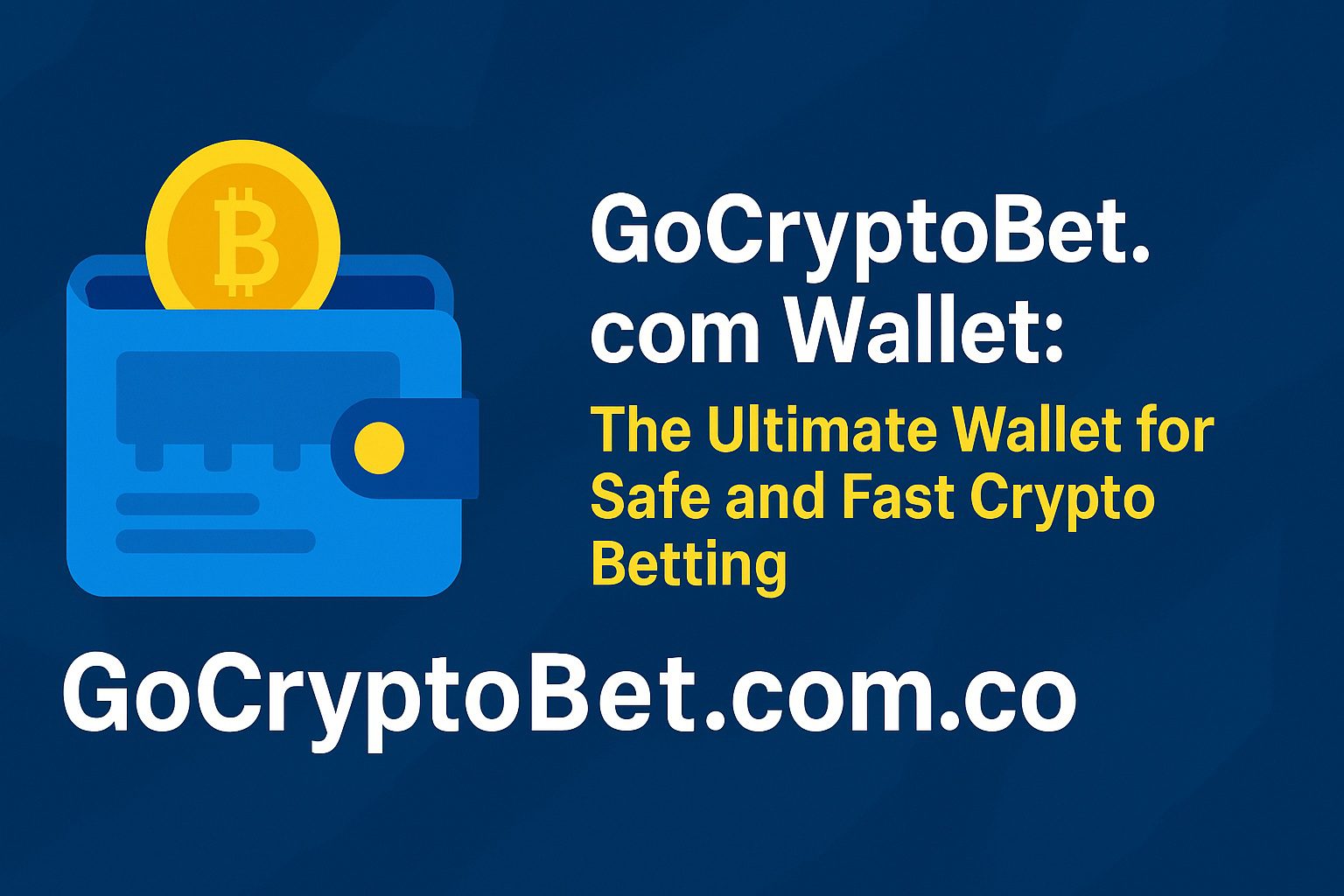 GoCryptoBet.com Wallet: The Ultimate Wallet for Safe and Fast Crypto  Betting - GoCryptoBet.com